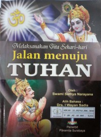 Image of Jalan menuju Tuhan : melaksanakan Gita sehari-hari
